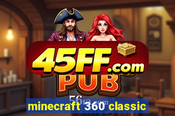 minecraft 360 classic